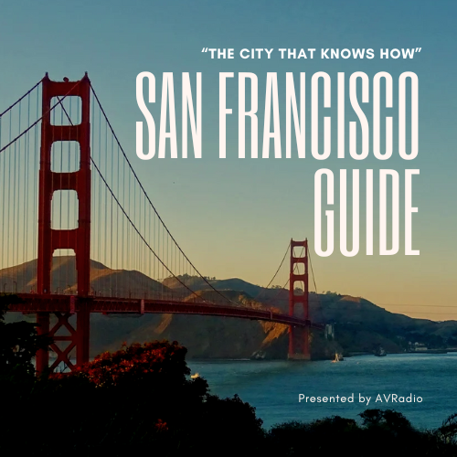 “The City that Knows How”: The Ultimate San Francisco Guide